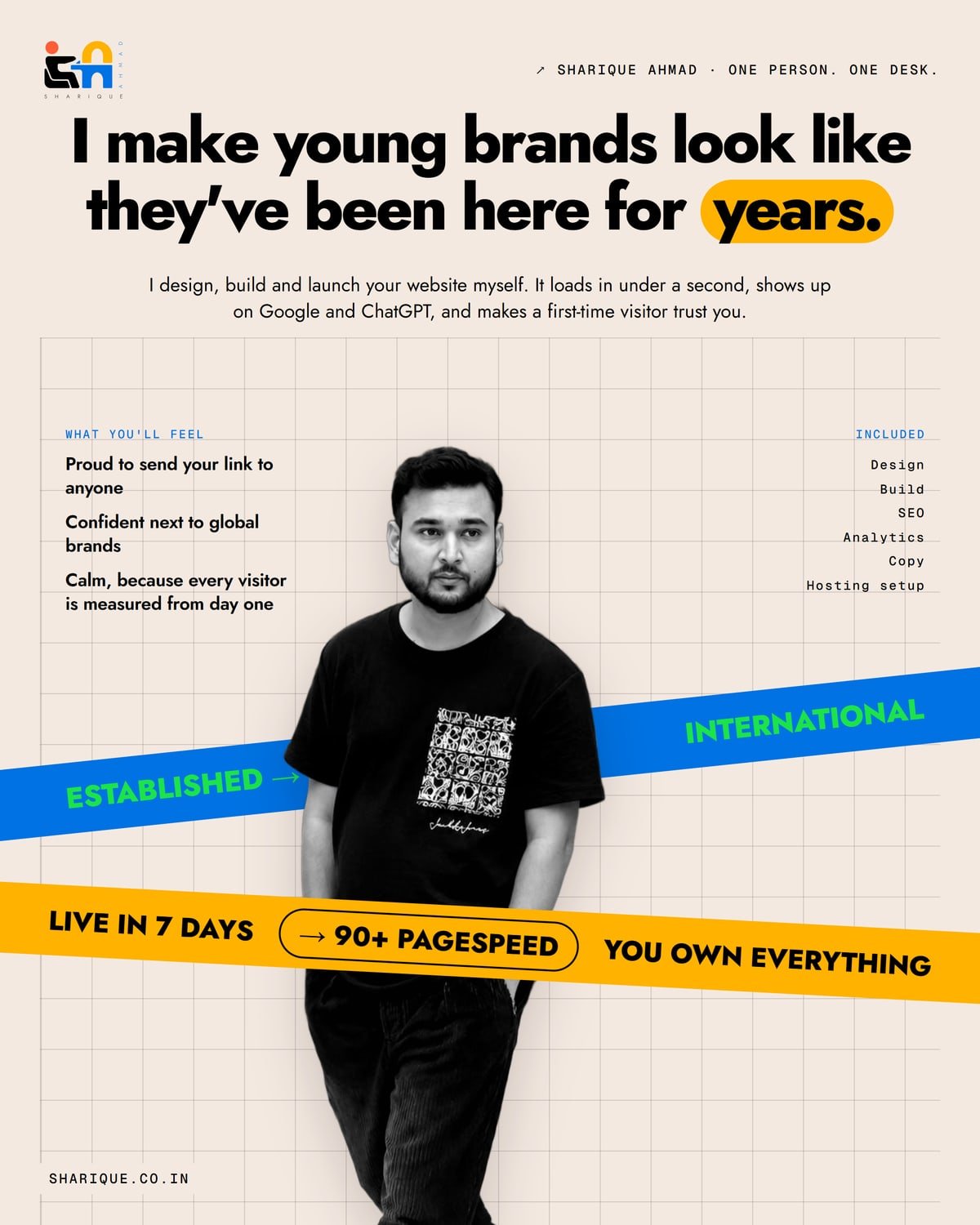Sharique Ahmad: I make young brands look like they have been here for years. Live in 7 days, 90+ PageSpeed, you own everything.